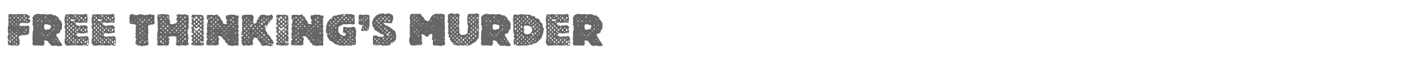 Sample characters Free Thinking's Murder Font